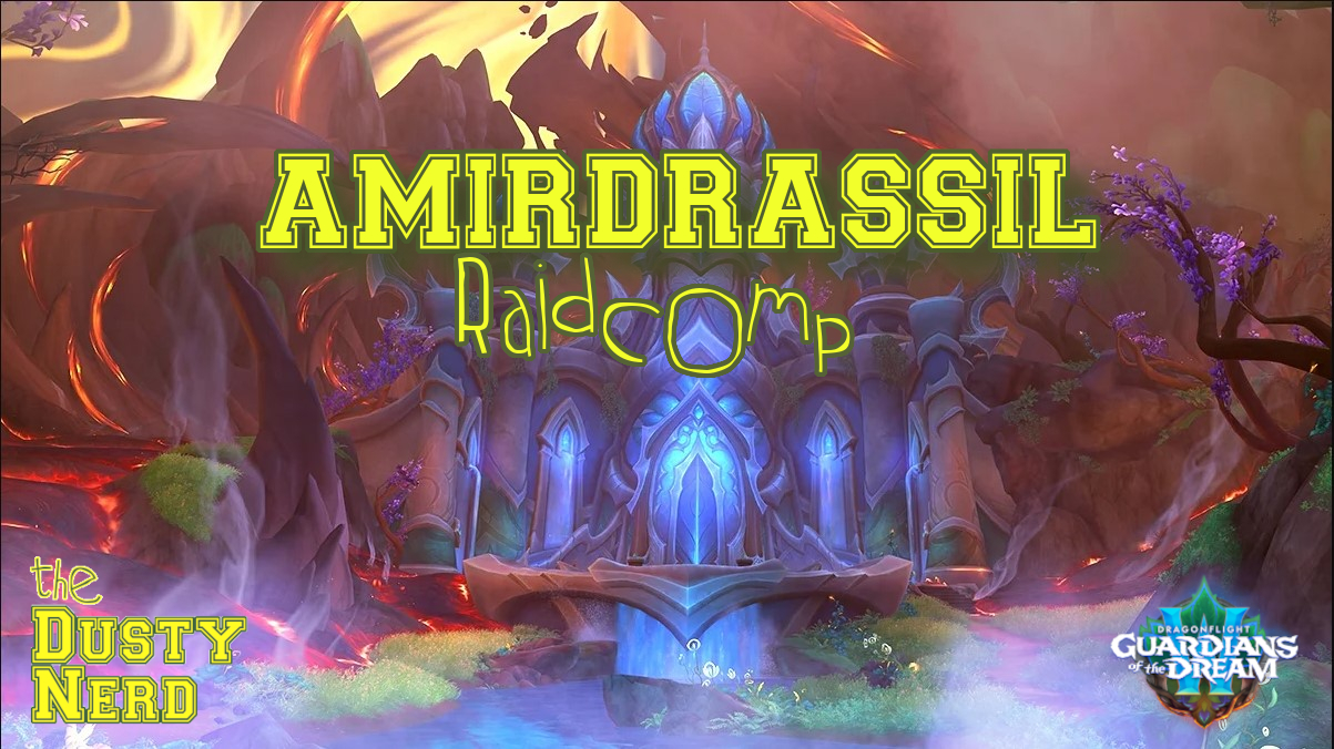 Amirdrassil Raid Comp – TDN – 10.2